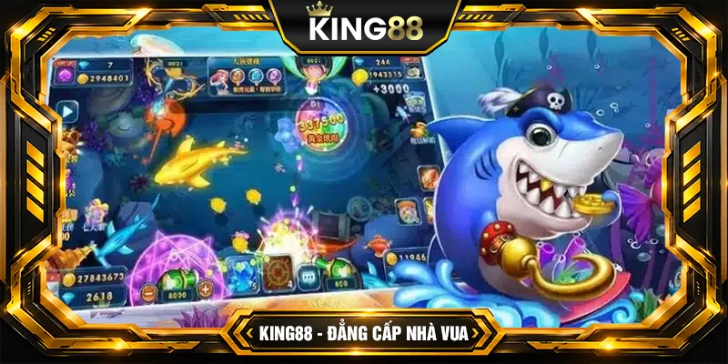 Tổng quan sảnh game bắn cá King88